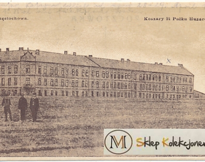 Częstochowa  Koszary 14 Pułku Huzarów 1915