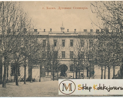 Chełm Seminarium Duchowne około 1908r